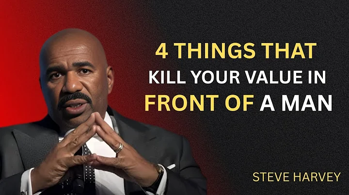 4 Things That Kill Your Value in Front of a Man | Steve Harvey