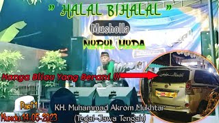CERAMAH KH.MUHAMMAD AKROM MUKHTAR || HALAL BIHALAL Part 1