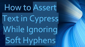How to Assert Text in Cypress While Ignoring Soft Hyphens