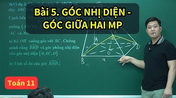 Bài 5. Góc nhị diện - Góc giữa hai mặt phẳng  (Toán 11 SGK mới) | Thầy Phạm Tuấn
