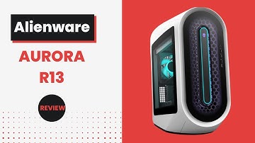 Alienware Aurora R13: Unleashing the Power of Gaming - Review and Analysis