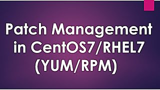 Patch Management in CentOS7/RHEL7 (Yum/RPM) | Techie Ansh