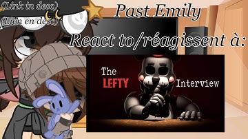 Past Emily React to/Réagissent à: The Lefty interview(+Trad🇫🇷)|| Lien in desc/Link in desc||