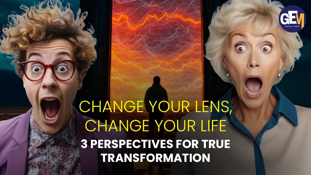 Change Your Lens, Change Your Life: 3 Perspectives for True ...
