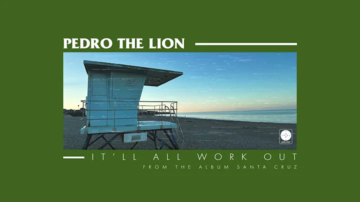 Pedro the Lion - It'll All Work Out [OFFICIAL AUDIO]