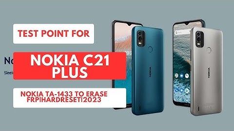 TestPoints For NOKIA C21 Plus[TA-1433] For Hardreset And Remove|Erase FRP 2023