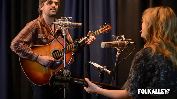 Folk Alley Sessions: Anas Mitchell & Jefferson Hamer - "Willie's Lady (Child 6)"