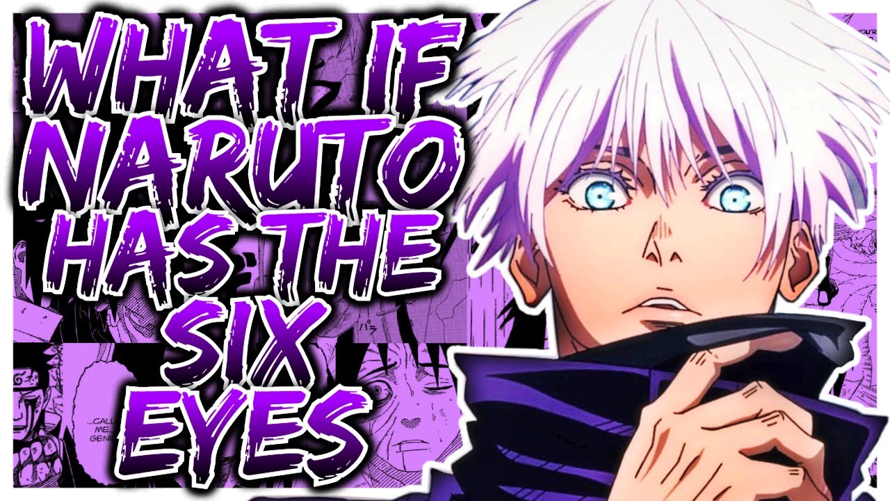 What If Naruto has the Six-Eyes?