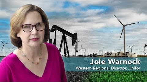 Transformation of global energy system requires a Canadian "just transition" strategy, says UNIFOR