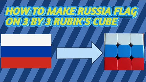 HOW TO MAKE RUSSIA FLAG ON 3 BY 3 RUBIK
