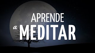 Meditación Guiada APRENDER a MEDITAR  | MEDITACIÓN FÁCIL para PRINCIPIANTES | TÚ  también PUEDES