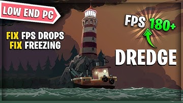 Dredge How To Boost FPS | Fix Freezing & FPS Drops Issue On Low END Pc 2023!