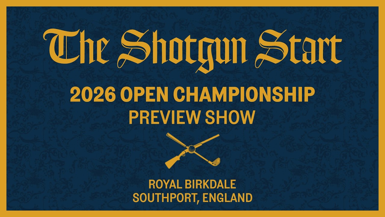 2026 Open Championship Preview: Top Storylines for Royal Birkdale! | The Shotgun Start