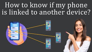 How do I know if my Phone is linked to another device?