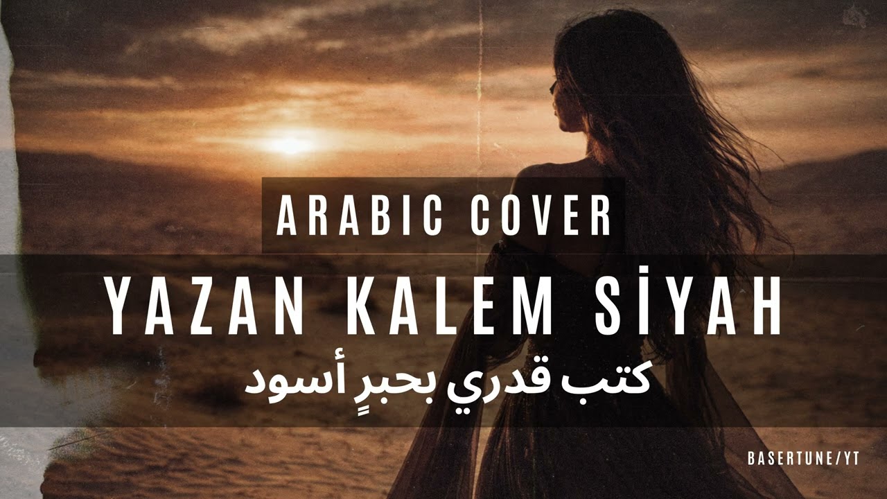 Yazan Kalem Siyah - Arabic Cover / Turkish Anatolian