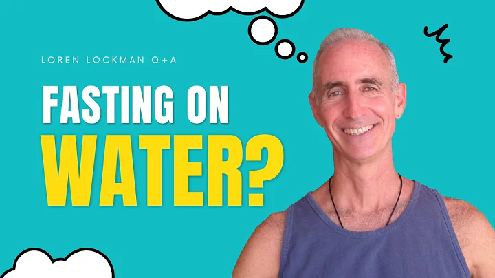 HOW WATER FASTING CAN CHANGE YOUR LIFE: LOREN LOCK...