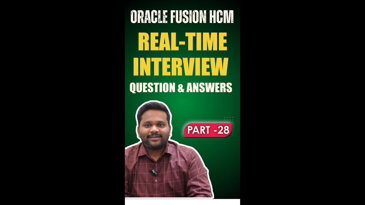 Top Oracle Fusion HCM Real-Time Interview Questions You MUST Know (Part 28)