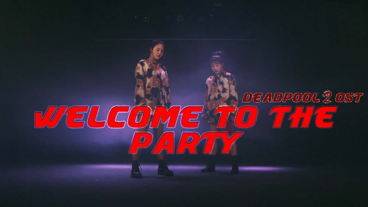 [CHCK] 영화 데드풀(Deadpool) 2 OST - Welcome th the Party (CHOREOGRAPHY by ...