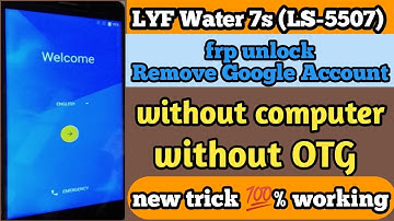 LYF Water 7s (ls 5507,ls 5504)  frp unlock Remove Google Account Now Trick 💯 Working