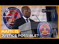 Can Haiti’s government deliver justice? | UpFront