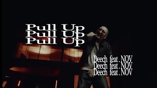 Deech - Pull Up Feat. Nov Official Music Video