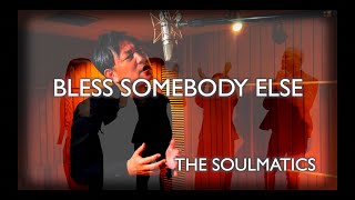 Bless Somebody Else
