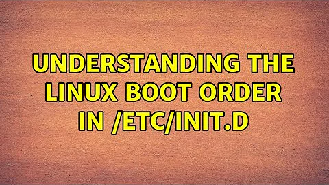Understanding the linux boot order in /etc/init.d