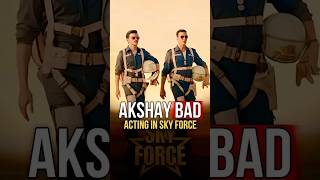 Akshay Bad Acting In SKY Force😳 #shorts