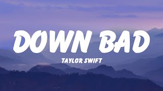 Taylor Swift - Down Bad (Lyrics)