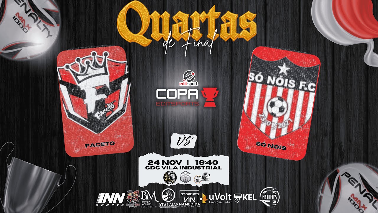 QUARTAS - FACETO vs SÓ NOIS | 1ª COPA EDITSPORTS 2025 ●