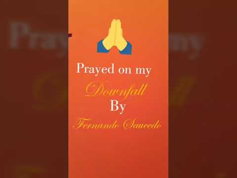 PRAYED ON MY DOWNFALL-2018 by Fernando Saucedo - YouTube