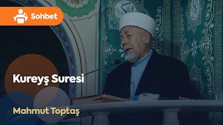 Kur’ân Sohbetleri | Mahmut Toptaş - Kureyş Suresi (25.11.2022)