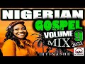 Nigerian Gospel Volume 9 Mix 2021 mixed by Dj Tinashe 30/01/2021 worship songs 2020 praise worship