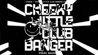 Landis - Cheeky Little Club Banger ft. Kxne (Official Audio)