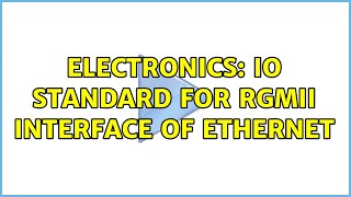 Electronics: IO standard for RGMII interface of ethernet (2 Solutions!!)