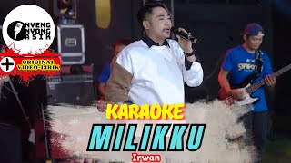 MILIKKU KARAOKE - IRWAN - SIMPATIK MUSIC (ORIGINAL MV LIRIK)