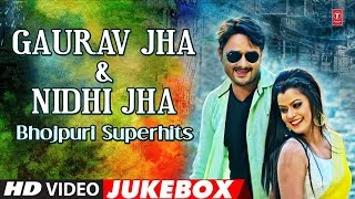 Gaurav Jha & Nidhi Jha | Bhojpuri Superhits Video Jukebox | T-Series HamaarBhojpuri