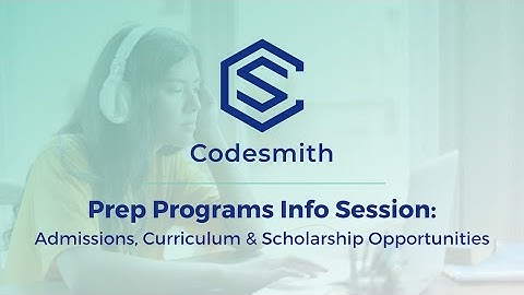 Codesmith Prep Programs Info Session: JavaScript for Beginners & CS Prep
