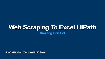 UIPath Web Scraping Filtering and Writing To Excel My First Bot RPA Beginner