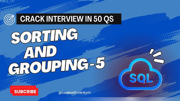 Crack SQL Interviews |Part 27 | Sorting and Grouping - 5 |#faang #sqlinterviewquestions #leetcodesql
