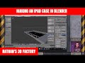 Making an iPad Case in Blender | Nathan&#39;s 3D Factory