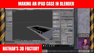 Making an iPad Case in Blender | Nathan&#39;s 3D Factory
