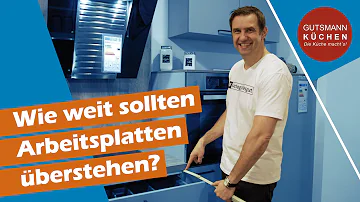 Wie viel muss die Arbeitsplatte überstehen?