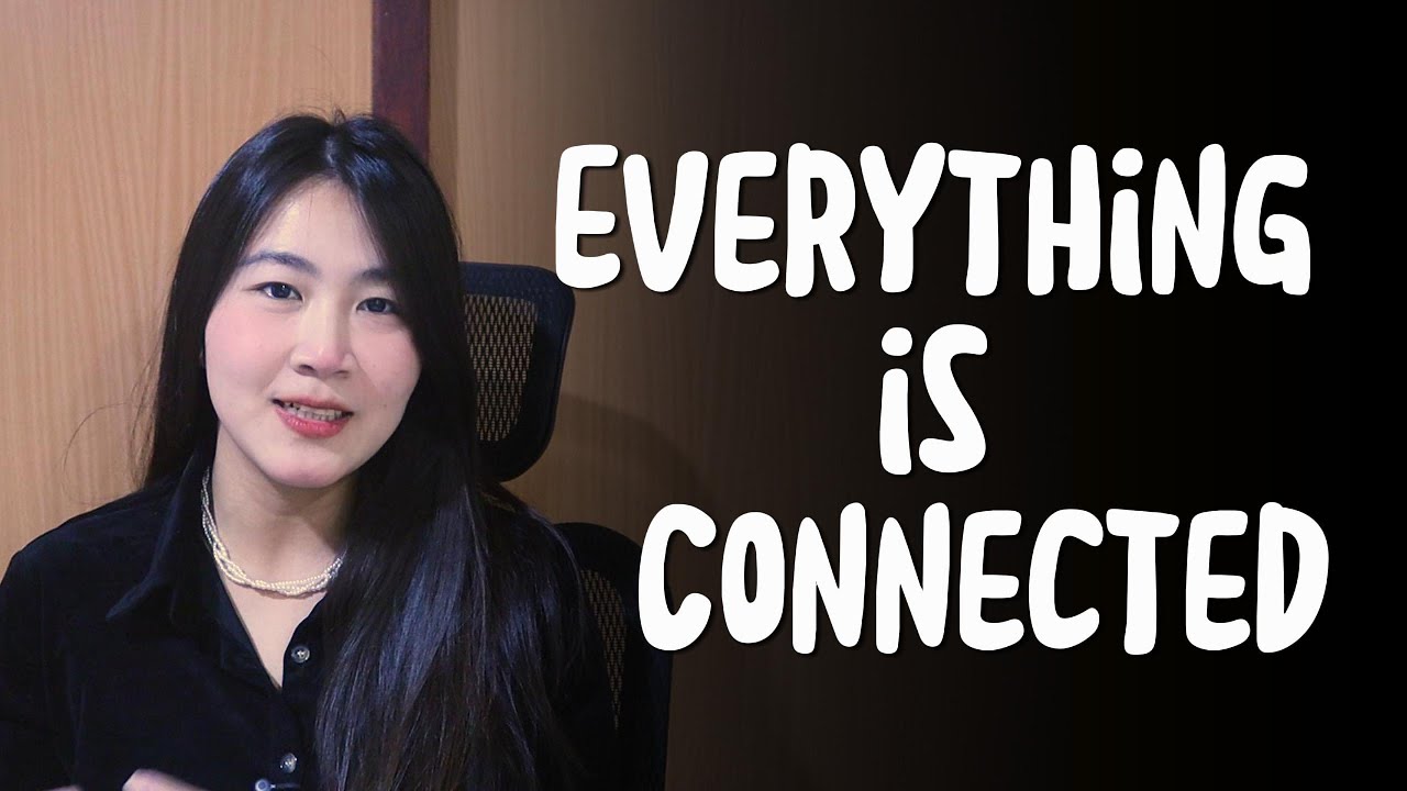 Everything is Connected, Semua nya Adalah Satu