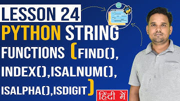 Python String Fuction { find(),index(),isalnum(),isalpha(),isdigit } | Python Tutorial ( Lesson 24)