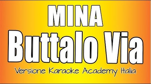 Mina - Buttalo Via (Versione Karaoke Academy Italia)