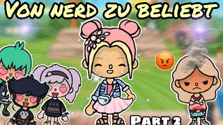 [PART 2] VON NERD ZU BELIEBT🤩 | ÄRGER UND STREIT | GESCHICHTE | TOCA BOCA STORY DEUTSCH