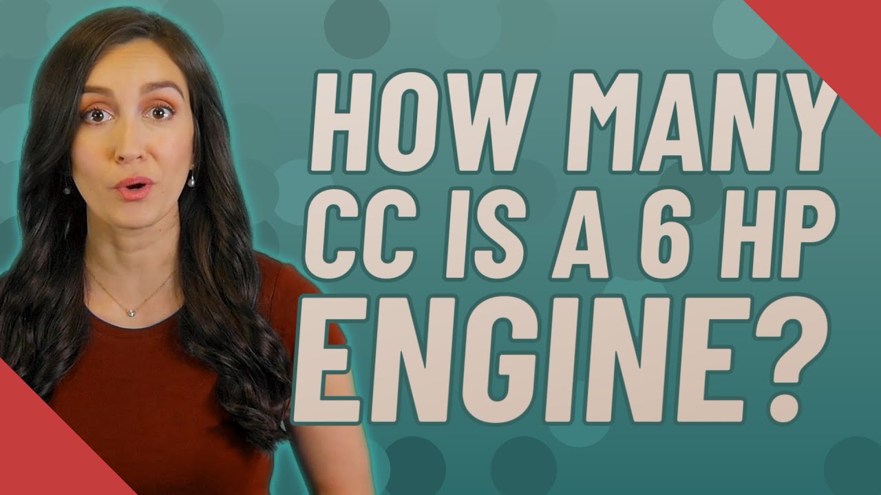 How Many Cc Is A 6 Hp Engine?