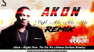 Akon - Right Now (Na Na Na) (Ahmet Serkan Remix) 2022 Resimi