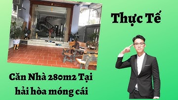 Thực tế căn nhà 280m2 ngay tại khu 3 hải hòa, móng cái cùng phạm minh quang